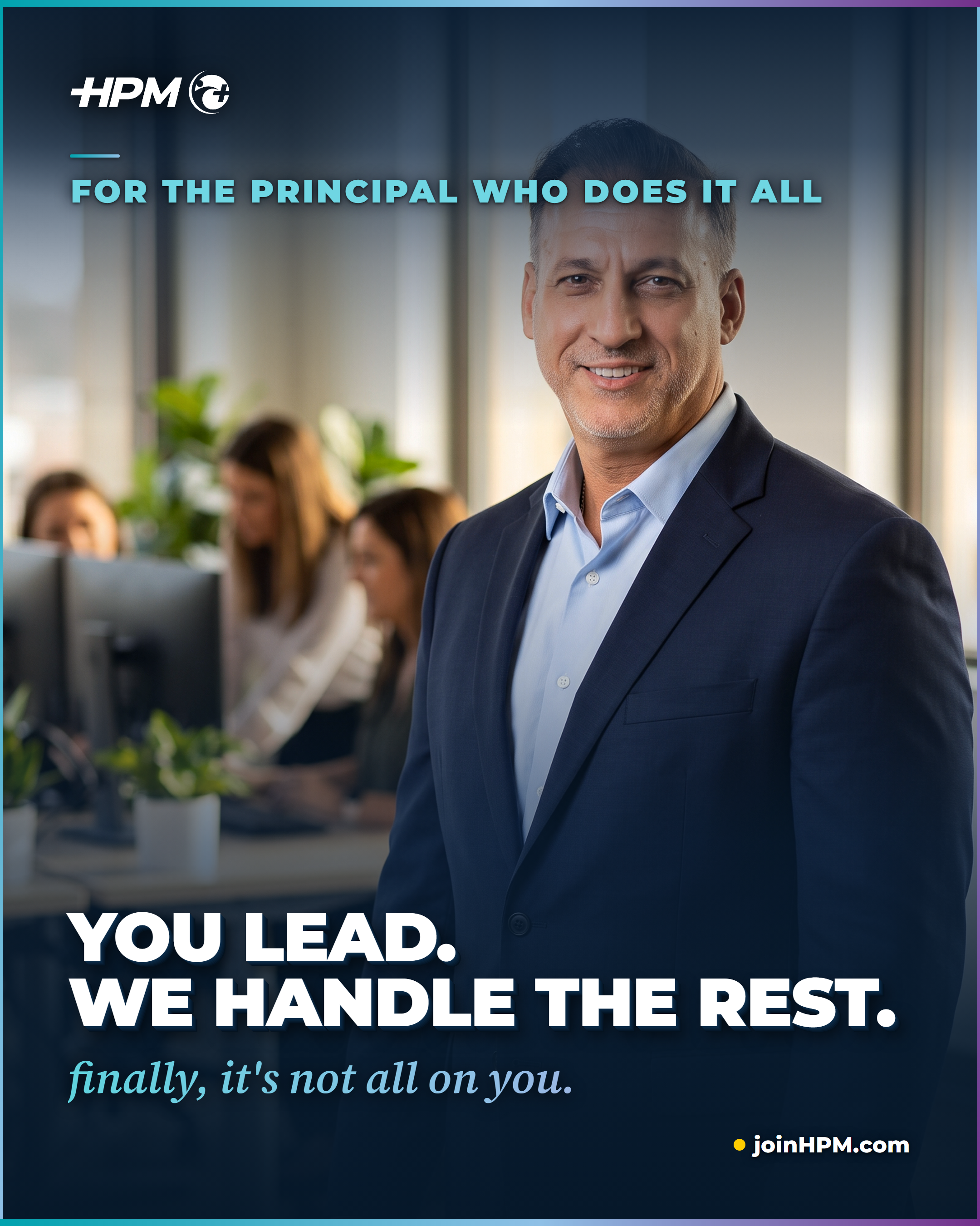 HPM Ad Studio static ad for agency principals: You lead. We handle the rest.